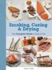 Smoking, Curing & Drying - The Complete Guide for Meat & Fish (Paperback) - T Turan Photo