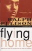 Flying Home (Paperback, 1st Vintage International ed) - Ralph Ellison Photo