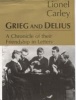 Grieg and Delius - A Chronicle of Their Friendship in Letters (Hardcover, New) - Edvard Grieg Photo