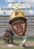 Who Was Roberto Clemente? (Paperback) - James Buckley Photo