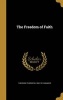 The Freedom of Faith (Hardcover) - Theodore Thornton 1830 1910 Munger Photo