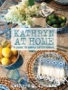 Kathryn at Home - A Guide to Simple Entertaining (Hardcover) - Kathryn M Ireland Photo