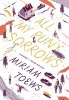 All My Puny Sorrows (Paperback) - Miriam Toews Photo