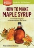 How to Make Maple Syrup (Paperback) - Steven Anderson Photo