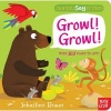 Can You Say it Too? Growl! Growl! (Board book) - Sebastien Braun Photo