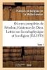 Oeuvres Completes de Fenelon, Tome I. Existence de Dieu. Lettres Sur La Metaphysique Et La Religion (French, Paperback) - Francois De Salignac De La Mothe Fenelon Photo