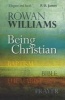 Being Christian - Baptism, Bible, Eucharist, Prayer (Paperback) - Rowan Williams Photo