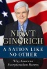 A Nation Like No Other - Why American Exceptionalism Matters (Hardcover) - Newt Gingrich Photo