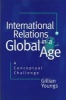 International Relations in a Global Age - A Conceptual Challenge (Paperback) - Gillian Youngs Photo