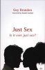 Just Sex - Is it Ever Just Sex? (Paperback) - Brandon Guy Photo