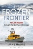 The Frozen Frontier - Polar Bound Through the Northwest Passage (Hardcover) - Jane Maufe Photo