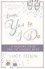 From Yes To I Do - A Wedding Guide For A Modern Bride (Hardcover) - Lucy Tobin Photo