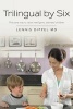 Trilingual by Six - The Sane Way to Raise Intelligent, Talented Children (Paperback) - Lennis Dippel MD Photo