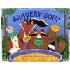 Bravery Soup (Paperback) - Maryann Cocca Leffler Photo