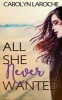 All She Never Wanted (Paperback) - Carolyn Laroche Photo