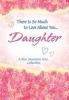 There Is So Much to Love about You Daughter (Paperback) - Patricia Wayant Photo