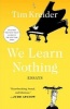 We Learn Nothing - Essays (Paperback) - Tim Kreider Photo