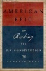 American Epic - Reading the U.S. Constitution (Paperback) - Garrett Epps Photo