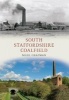 South Staffordshire Coalfield (Paperback) - Nigel A Chapman Photo