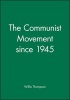 The Communist Movement Since 1945 (Paperback) - Willie Thompson Photo