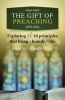 The Gift of Preaching - Exploring the 10 Principles That Bring a Homily to Life (Paperback) - Robert F Morneau Photo