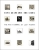 Some Aesthetic Decisions - The Photographs of Judy Fiskin (Hardcover, New) - Virginia Heckert Photo