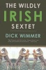 The Wildly Irish Sextet (Paperback) - Dick Wimmer Photo