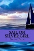 Sail on Silver Girl (Paperback) - David Bell Photo