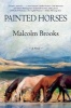 Painted Horses (Paperback) - Malcolm Brooks Photo