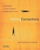 Making Connections - Readings in Relational Communication (Paperback, 5th) - Kathleen M Galvin Photo