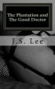 The Plantation (Complete Series) and the Good Doctor (Complete Series) (Paperback) - JS Lee Photo