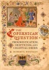 The Copernican Question - Prognostication, Skepticism, and Celestial Order (Hardcover) - Robert S Westman Photo