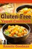 Gluten-Free Vegan Cookbook - 90+ Healthy, Easy and Delicious Recipes for Vegan Breakfasts, Salads, Soups, Lunches, Dinners and Desserts for Your Well-Being (Paperback) - Annette Goodman Photo