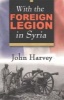 With the Foreign Legion in Syria (Paperback) - John Harvey Photo