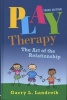 Play Therapy - The Art of the Relationship (Hardcover, 3rd Revised edition) - Garry L Landreth Photo