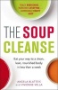 The Soup Cleanse - Eat Your Way to a Clean, Lean, Nourished Body in Less Than a Week (Paperback) - Angela Blatteis Photo