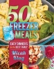 50 Freezer Meals - Easy Dinners for the Busy Family (Hardcover) - Micah Klug Photo