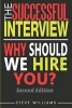 Interview - The Successful Interview, 2nd Ed. - Why Should We Hire You? (Paperback) - Steve Williams Photo