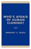 Who's Afaid of Human Cloning? (Hardcover, New) - Gregory E Pence Photo