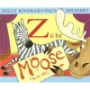 Z Is For Moose (Paperback) - Kelly L Bingham Photo