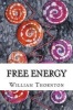 Free Energy (Paperback) - William Thornton Photo