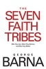 The Seven Faith Tribes - Who They Are, What They Believe, and Why They Matter (Paperback) - George Barna Photo