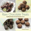 Raw Chocolate Treats - Healthy Recipes for the Chocolate Lover (Hardcover) - Jessica Fenton Photo