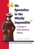 "We Specialise in the Wholly Impossible" - A Reader in Black Women's History (Paperback) - Darlene Clark Hine Photo