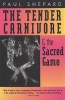 The Tender Carnivore and the Sacred Game (Paperback) - Paul Shepard Photo