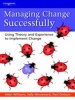 Managing Change Successfully - Using Theory and Experience to Implement Change (Paperback) - Alan Williams Photo