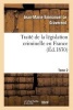 Traite de La Legislation Criminelle En France. Tome 2 (French, Paperback) - Le Graverend J M E Photo