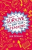 How to Survive Your First Year in Teaching (Paperback, 3rd Revised edition) - Sue Cowley Photo