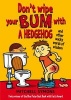 Don't Wipe Your Bum with a Hedgehog (Paperback) - Mitchell Symons Photo