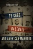 Ty Cobb, Baseball, and American Manhood - A Red-Blooded Sport for Red-Blooded Men (Hardcover) - Steven Elliott Tripp Photo